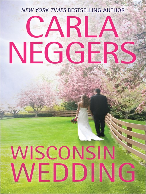 Title details for Wisconsin Wedding by Carla Neggers - Available